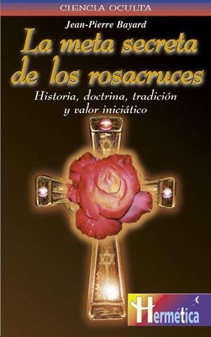 META SECRETA DE LOS ROSACRUCES, LA | 9788479270322 | BAYARD, JEAN-PIERRE | Galatea Llibres | Llibreria online de Reus, Tarragona | Comprar llibres en català i castellà online