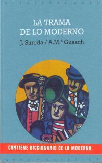 LA TRAMA DE LO MODERNO | 9788476002209 | GUASCH, ANNA MARÍA/SUREDA, JOAN | Galatea Llibres | Librería online de Reus, Tarragona | Comprar libros en catalán y castellano online