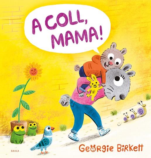 A COLL, MAMA! | 9788447953455 | BIRKETT, GEORGIE | Galatea Llibres | Librería online de Reus, Tarragona | Comprar libros en catalán y castellano online