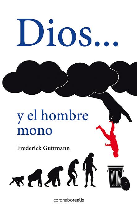 DIOS Y EL HOMBRE MONO | 9788492635627 | GUTTMANN, FREDERICK | Galatea Llibres | Librería online de Reus, Tarragona | Comprar libros en catalán y castellano online