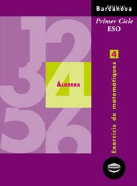 EXERCICIS DE MATEMATIQUES 4 ALGEBRA 1 1R CICLE  ESO | 9788448913267 | AAVV | Galatea Llibres | Librería online de Reus, Tarragona | Comprar libros en catalán y castellano online