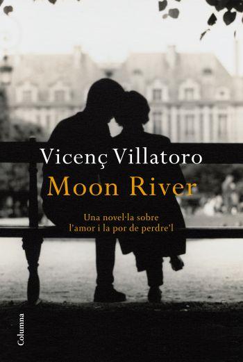 MOON RIVER | 9788466413749 | VILLATORO, VICENÇ | Galatea Llibres | Librería online de Reus, Tarragona | Comprar libros en catalán y castellano online