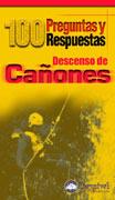 DESCENSO DE CAÑONES. 100 PREGUNTAS Y RESPUESTAS | 9788495760579 | AAVV | Galatea Llibres | Librería online de Reus, Tarragona | Comprar libros en catalán y castellano online