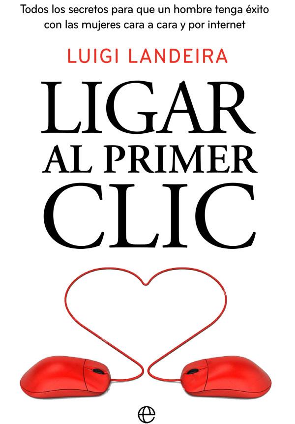 LIGAR AL PRIMER CLIC | 9788490609149 | LANDEIRA, LUIGI | Galatea Llibres | Librería online de Reus, Tarragona | Comprar libros en catalán y castellano online