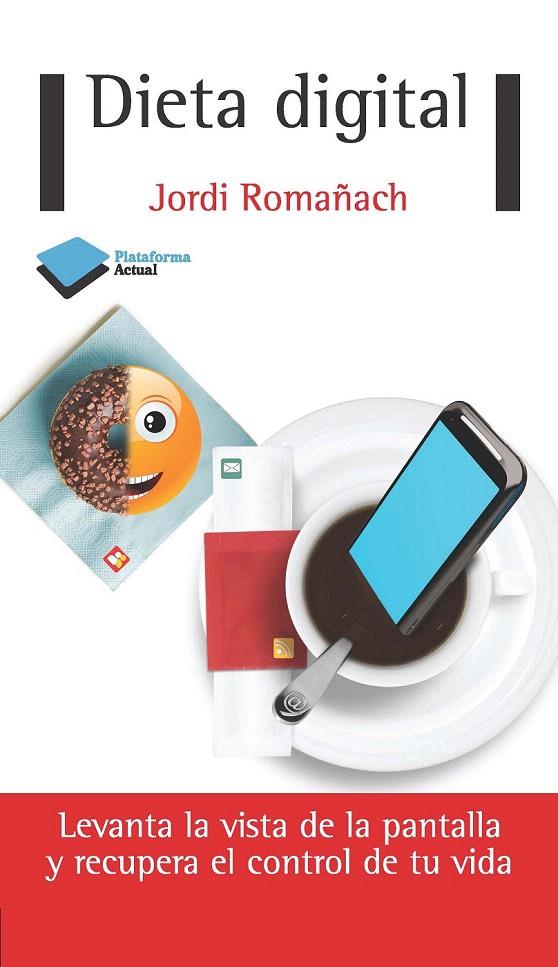 DIETA DIGITAL | 9788415750314 | JORDI ROMAÑACH | Galatea Llibres | Librería online de Reus, Tarragona | Comprar libros en catalán y castellano online
