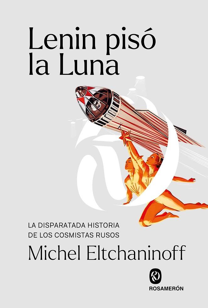LENIN PISÓ LA LUNA | 9788412563047 | ELTCHANINOFF, MICHEL | Galatea Llibres | Llibreria online de Reus, Tarragona | Comprar llibres en català i castellà online