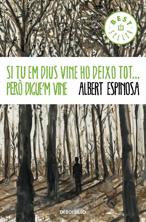 SI TU EM DIUS VINE, HO DEIXO TOT...PERÒ DIGUE'M VINE | 9788499894379 | ESPINOSA, ALBERT | Galatea Llibres | Llibreria online de Reus, Tarragona | Comprar llibres en català i castellà online