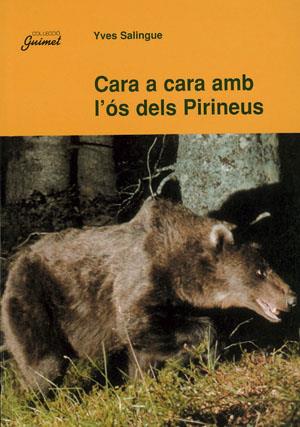 CARA A CARA AMB L'OS DELS PIRINEUS | 9788479356767 | SALINGUE, YVES | Galatea Llibres | Librería online de Reus, Tarragona | Comprar libros en catalán y castellano online