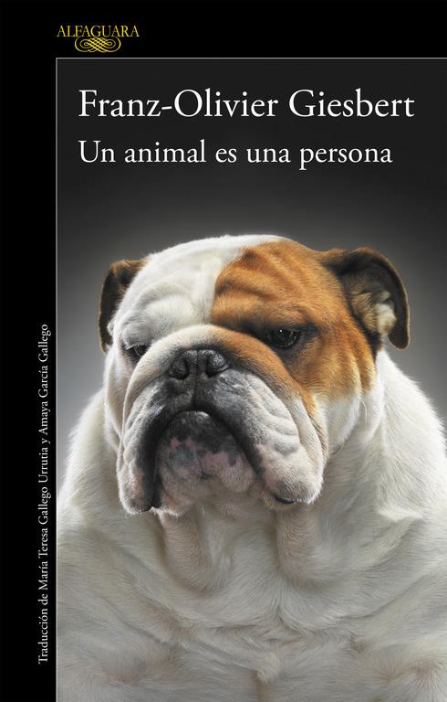 UN ANIMAL ES UNA PERSONA | 9788420416687 | GIESBERT, FRANZ-OLIVIER | Galatea Llibres | Librería online de Reus, Tarragona | Comprar libros en catalán y castellano online
