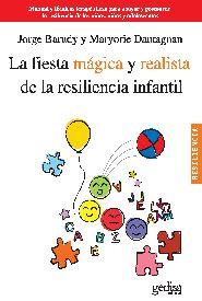 FIESTA MAGICA Y REALISTA DE LA RESILIENCIA INFANTIL,LA | 9788497846134 | BARUDY,JORGE/ DANTAGNAN,MARYORIE | Galatea Llibres | Librería online de Reus, Tarragona | Comprar libros en catalán y castellano online