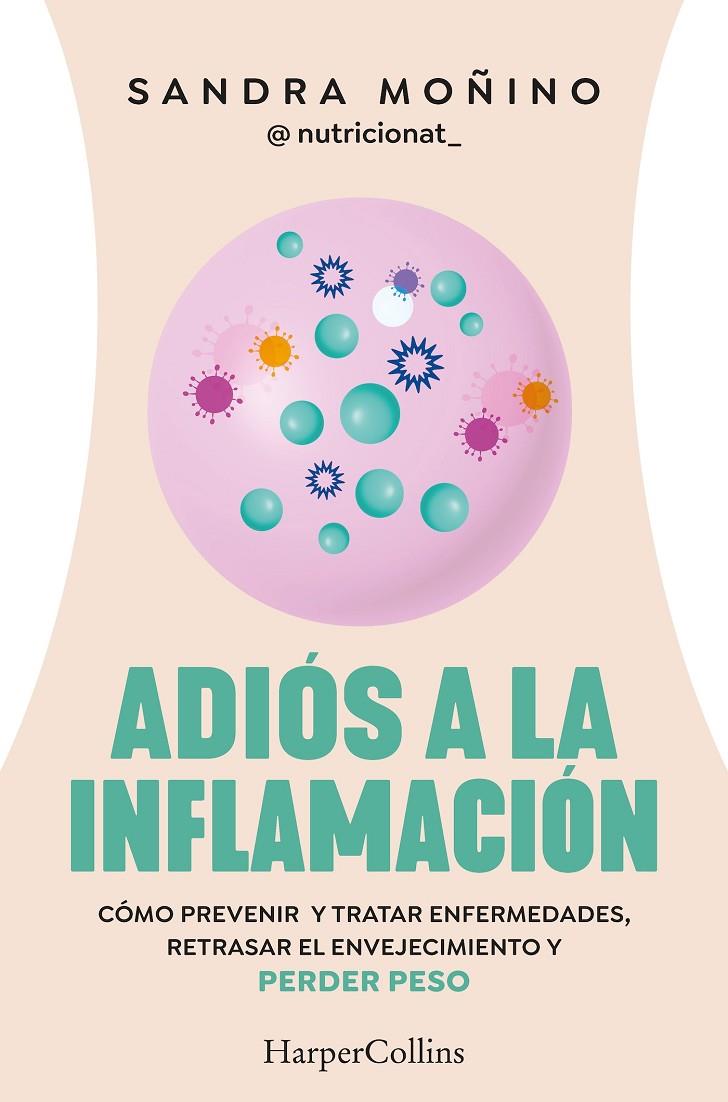 ADIÓS A LA INFLAMACIÓN | 9788410021181 | MOÑINO, SANDRA | Galatea Llibres | Librería online de Reus, Tarragona | Comprar libros en catalán y castellano online
