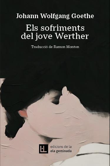 ELS SOFRIMENTS DEL JOVE WERTHER | 9788412830484 | GOETHE, JOHANN WOLFGANG | Galatea Llibres | Librería online de Reus, Tarragona | Comprar libros en catalán y castellano online