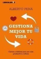 GESTIONA MEJOR TU VIDA | 9788492654154 | PENA, ALBERTO | Galatea Llibres | Llibreria online de Reus, Tarragona | Comprar llibres en català i castellà online