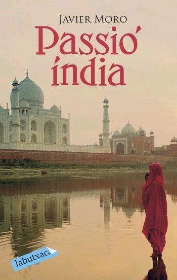 PASSIO INDIA, LA | 9788496863309 | MORO, JAVIER | Galatea Llibres | Librería online de Reus, Tarragona | Comprar libros en catalán y castellano online