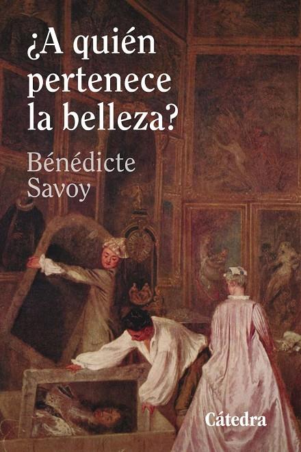A QUIÉN PERTENECE LA BELLEZA? | 9788437650036 | SAVOY, BÉNÉDICTE | Galatea Llibres | Llibreria online de Reus, Tarragona | Comprar llibres en català i castellà online