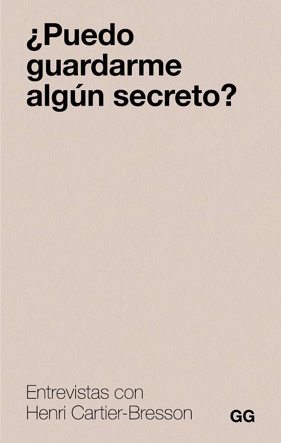 PUEDO GUARDARME ALGUN SECRETO? ENTREVISTAS CON CARTIER-BRESSON | 9788425236129 | CARTIER-BRESSON, HENRI | Galatea Llibres | Llibreria online de Reus, Tarragona | Comprar llibres en català i castellà online