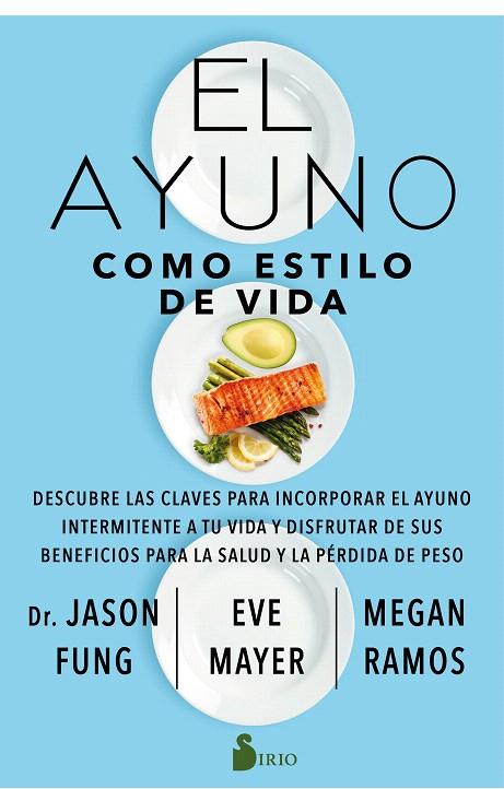 EL AYUNO COMO ESTILO DE VIDA | 9788418000850 | FUNG, DR. JASON/MAYER, EVE/RAMOS, MEGAN | Galatea Llibres | Librería online de Reus, Tarragona | Comprar libros en catalán y castellano online