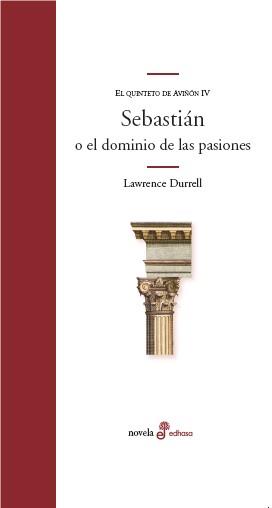 SEBASTIAN O EL DOMINIO DE LAS PASIONES. QUINTETO DE AVIÑON 4 | 9788435010351 | DURRELL, LAWRENCE | Galatea Llibres | Llibreria online de Reus, Tarragona | Comprar llibres en català i castellà online