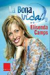 BONA VIDA, LA | 9788466406123 | CAMPS, ELISENDA | Galatea Llibres | Llibreria online de Reus, Tarragona | Comprar llibres en català i castellà online