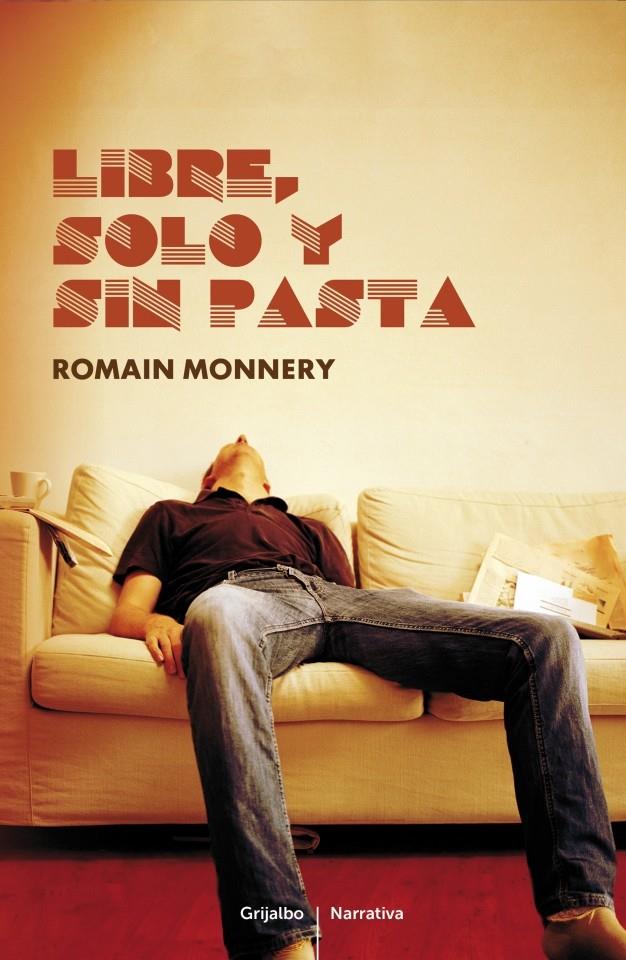 LIBRE, SOLO Y SIN PASTA | 9788425346422 | MONNERY, ROMAIN | Galatea Llibres | Librería online de Reus, Tarragona | Comprar libros en catalán y castellano online