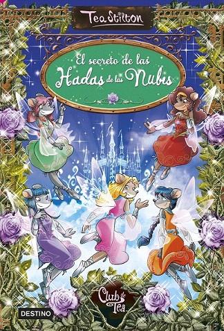 EL SECRETO DE LAS HADAS DE LAS NUBES (ESPECIAL TEA STILTON, 3) | 9788408146889 | Galatea Llibres | Llibreria online de Reus, Tarragona | Comprar llibres en català i castellà online