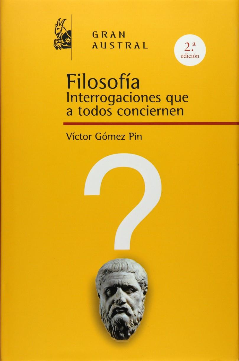 FILOSOFIA. INTERROGACIONES QUE A TODOS CONCIERNEN | 9788467026993 | GOMEZ PIN, VICTOR | Galatea Llibres | Librería online de Reus, Tarragona | Comprar libros en catalán y castellano online