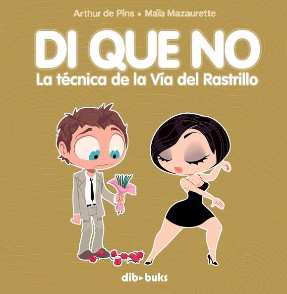 DI QUE NO. LA TECNICA DE LA VIA DEL RASTRILLO | 9788492902071 | DE PINS | Galatea Llibres | Llibreria online de Reus, Tarragona | Comprar llibres en català i castellà online