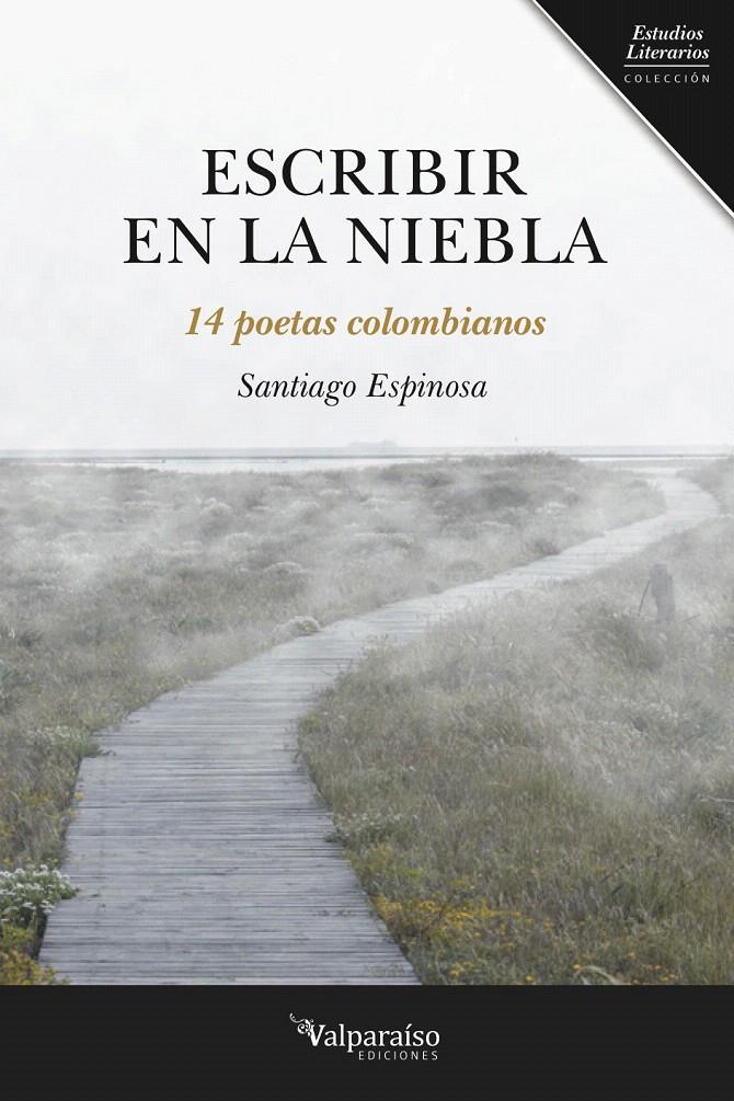 ESCRIBIR EN LA NIEBLA | 9788494357756 | ESPINOSA, SANTIAGO | Galatea Llibres | Librería online de Reus, Tarragona | Comprar libros en catalán y castellano online