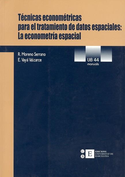 TECNICAS ECONOMETRICAS PARA EL TRATAMIENTO DE DATOS ESPACIAL | 9788483382240 | MORENO SERRANO, R. | Galatea Llibres | Llibreria online de Reus, Tarragona | Comprar llibres en català i castellà online