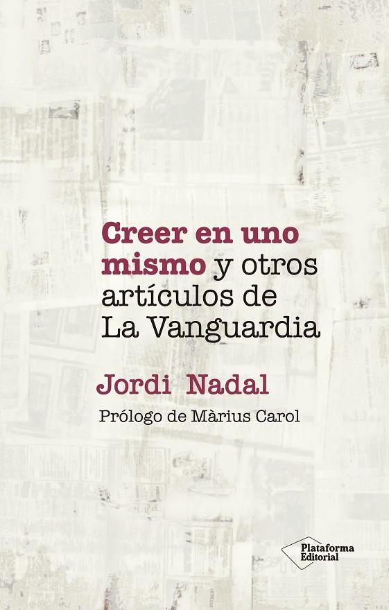 CREER EN UNO MISMO Y OTROS ARTÍCULOS DE LA VANGUARDIA | 9788418927720 | NADAL, JORDI | Galatea Llibres | Librería online de Reus, Tarragona | Comprar libros en catalán y castellano online