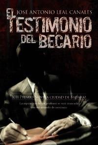 EL TESTIMONIO DEL BECARIO | 9788498773637 | LEAL CANALES, JOSÉ ANTONIO | Galatea Llibres | Llibreria online de Reus, Tarragona | Comprar llibres en català i castellà online