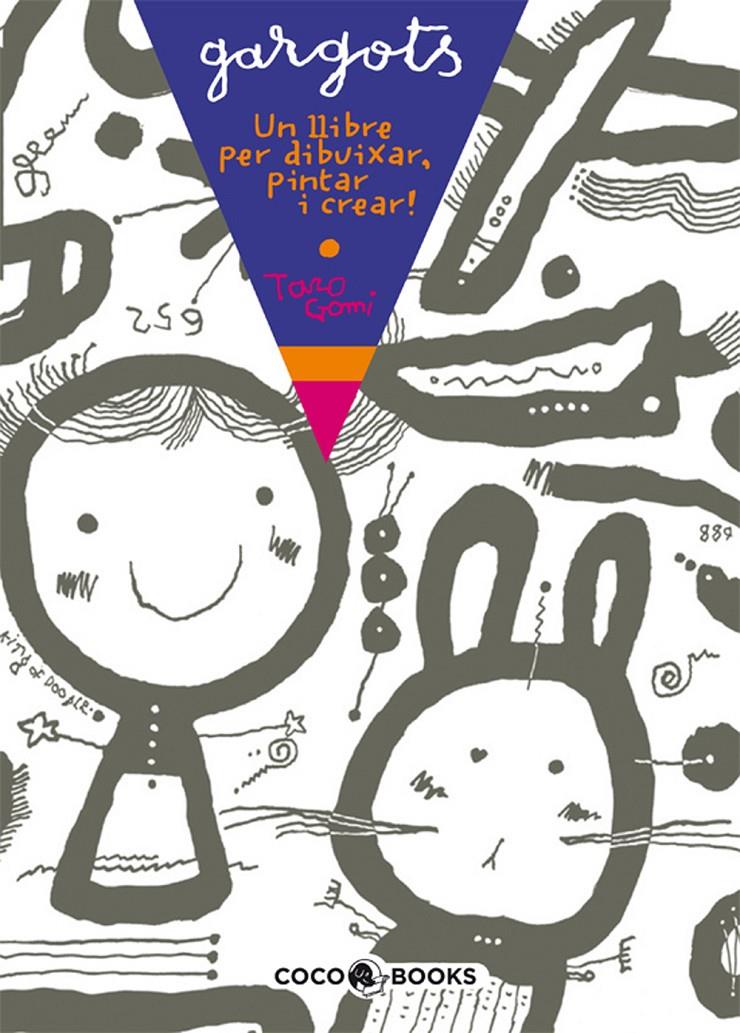 GARGOTS : UN LLIBRE PER DIBUIXAR, PINTAR I CREAR | 9788493512712 | GOMI, TARO | Galatea Llibres | Llibreria online de Reus, Tarragona | Comprar llibres en català i castellà online