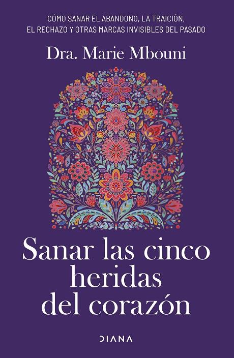 SANAR LAS CINCO HERIDAS DEL CORAZON | 9788411192897 | MBOUNI, MARIE | Galatea Llibres | Llibreria online de Reus, Tarragona | Comprar llibres en català i castellà online