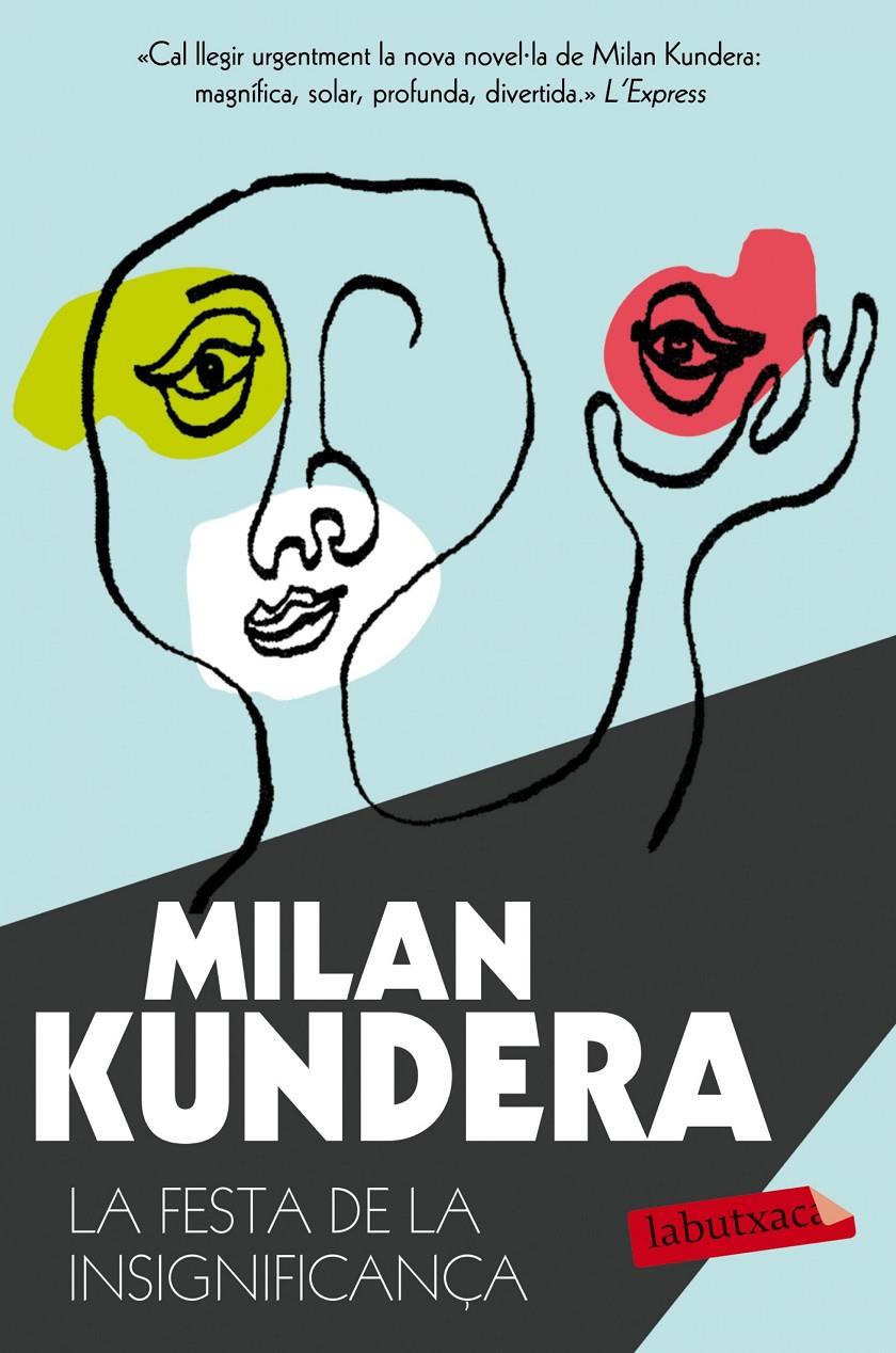LA FESTA DE LA INSIGNIFICANÇA | 9788490661710 | KUNDERA, MILAN | Galatea Llibres | Llibreria online de Reus, Tarragona | Comprar llibres en català i castellà online