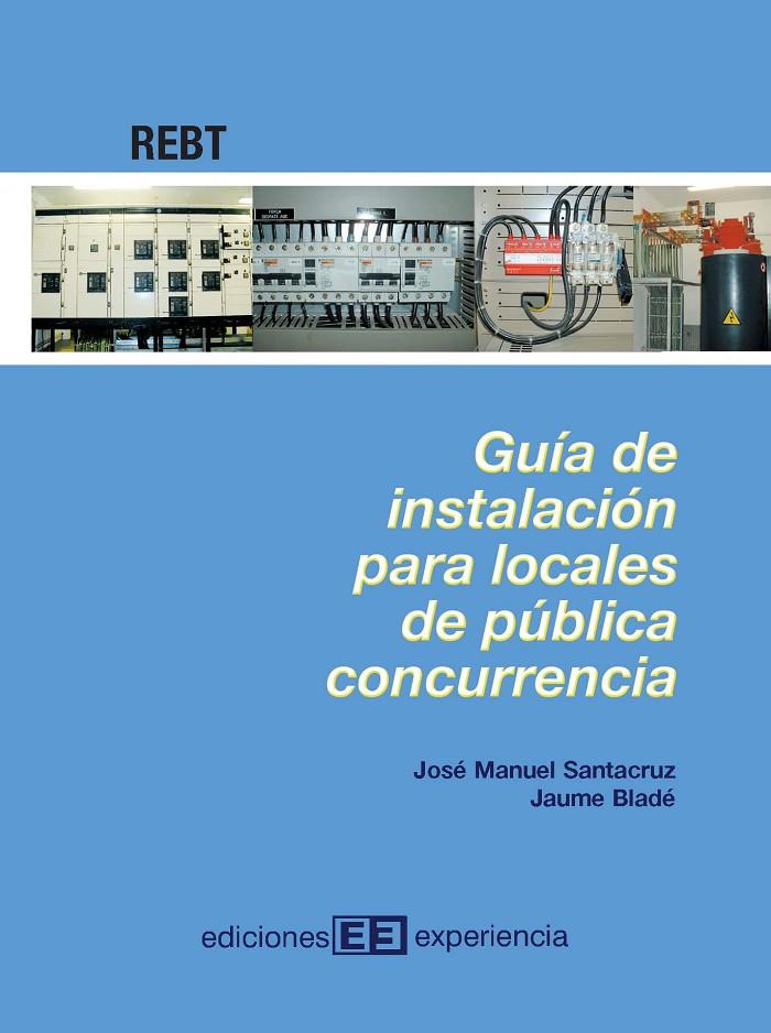 GUIA DE INSTALACION PARA LOCALES DE PUBLICA CONCURRENCIA | 9788496283091 | SANTACRUZ, JOSE MANUEL | Galatea Llibres | Librería online de Reus, Tarragona | Comprar libros en catalán y castellano online