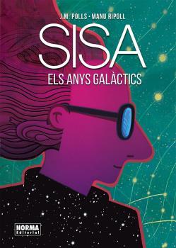 SISA, ELS ANYS GALACTICS | 9788467937145 | POLLS, J.M. / MANU RIPOLL | Galatea Llibres | Llibreria online de Reus, Tarragona | Comprar llibres en català i castellà online