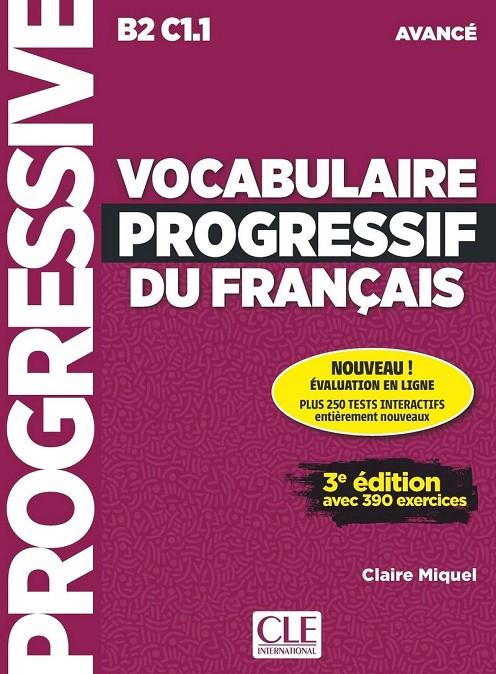 VOCABULAIRE PROGRESSIF DU FRANÇAIS B2 C1.1 3ª ED | 9782090381993 | MIQUEL, CLAIRE | Galatea Llibres | Librería online de Reus, Tarragona | Comprar libros en catalán y castellano online