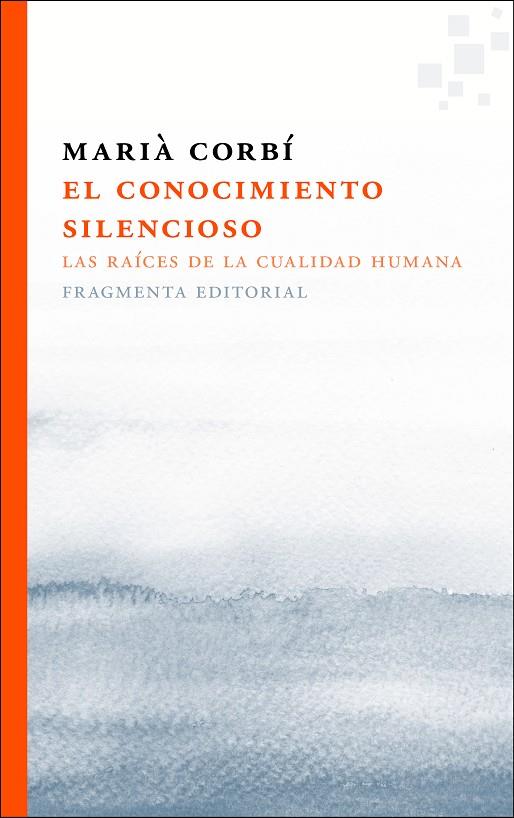 EL CONOCIMIENTO SILENCIOSO | 9788415518433 | CORBÍ, MARIÀ | Galatea Llibres | Librería online de Reus, Tarragona | Comprar libros en catalán y castellano online