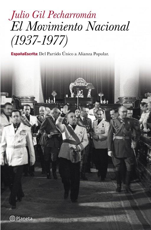 EL MOVIMIENTO NACIONAL (1937-1977) | 9788408121381 | GIL PECHARROMÁN, JULIO | Galatea Llibres | Llibreria online de Reus, Tarragona | Comprar llibres en català i castellà online