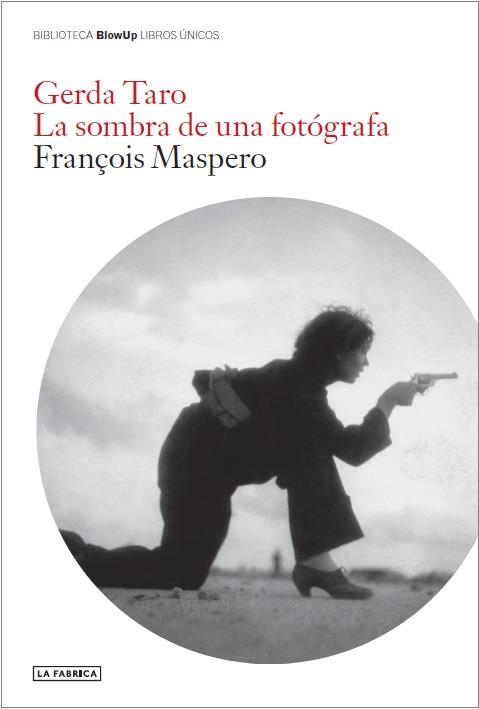 GERDA TARO LA SOMBRA DE UNA FOTOGRAFA | 9788418934209 | MASPERO, FRANÇOIS | Galatea Llibres | Librería online de Reus, Tarragona | Comprar libros en catalán y castellano online