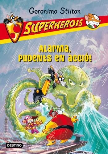 ALARMA, PUDENTS EN ACCIÓ! STILTON SUPERHEROIS 9 | 9788499329130 | Galatea Llibres | Librería online de Reus, Tarragona | Comprar libros en catalán y castellano online