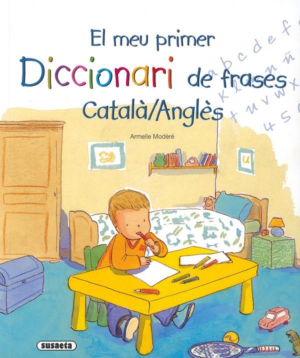 MEU PRIMER DICCIONARI FRASES CATALA / ANGLES | 9788430573332 | MODERE, MAMELLE | Galatea Llibres | Librería online de Reus, Tarragona | Comprar libros en catalán y castellano online
