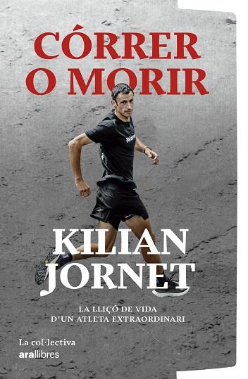CÓRRER O MORIR | 9791387800086 | JORNET, KILIAN | Galatea Llibres | Librería online de Reus, Tarragona | Comprar libros en catalán y castellano online