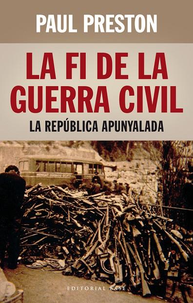 LA FI DE LA GUERRA CIVIL: LA REPUBLICA APUNYALADA | 9788416166398 | PRESTON, PAUL | Galatea Llibres | Librería online de Reus, Tarragona | Comprar libros en catalán y castellano online