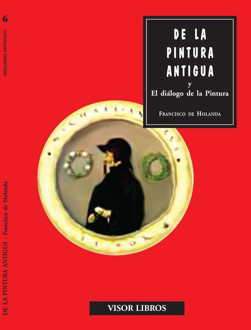 DE LA PINTURA ANTIGUA Y DIALOGO DE LA PINTURA | 9788475229751 | DE HOLANDA, FRANCISCO | Galatea Llibres | Llibreria online de Reus, Tarragona | Comprar llibres en català i castellà online