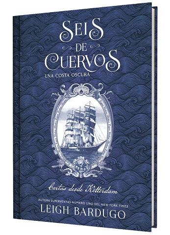 SEIS DE CUERVOS: UNA COSTA OSCURA. CARTAS DESDE KETTERDAM. | 9791388204050 | BARDUGO, LEIGH | Galatea Llibres | Llibreria online de Reus, Tarragona | Comprar llibres en català i castellà online