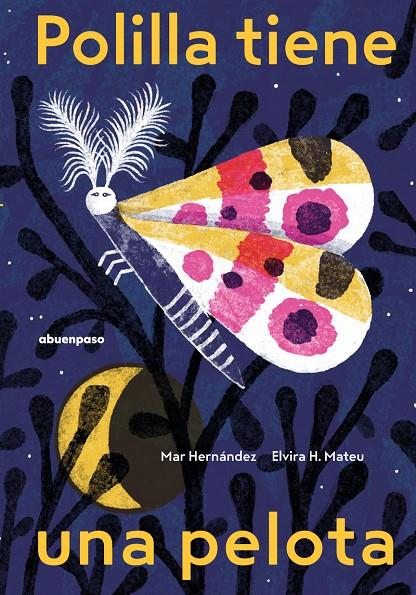 POLILLA TIENE UNA PELOTA | 9788410016224 | MATEU, ELVIRA | Galatea Llibres | Librería online de Reus, Tarragona | Comprar libros en catalán y castellano online
