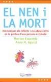 NEN I LA MORT, EL | 9788497799072 | ESQUERDA ARESTË, MONTSERRAT / AGUSTÍ FARRENY, ANA M. | Galatea Llibres | Llibreria online de Reus, Tarragona | Comprar llibres en català i castellà online