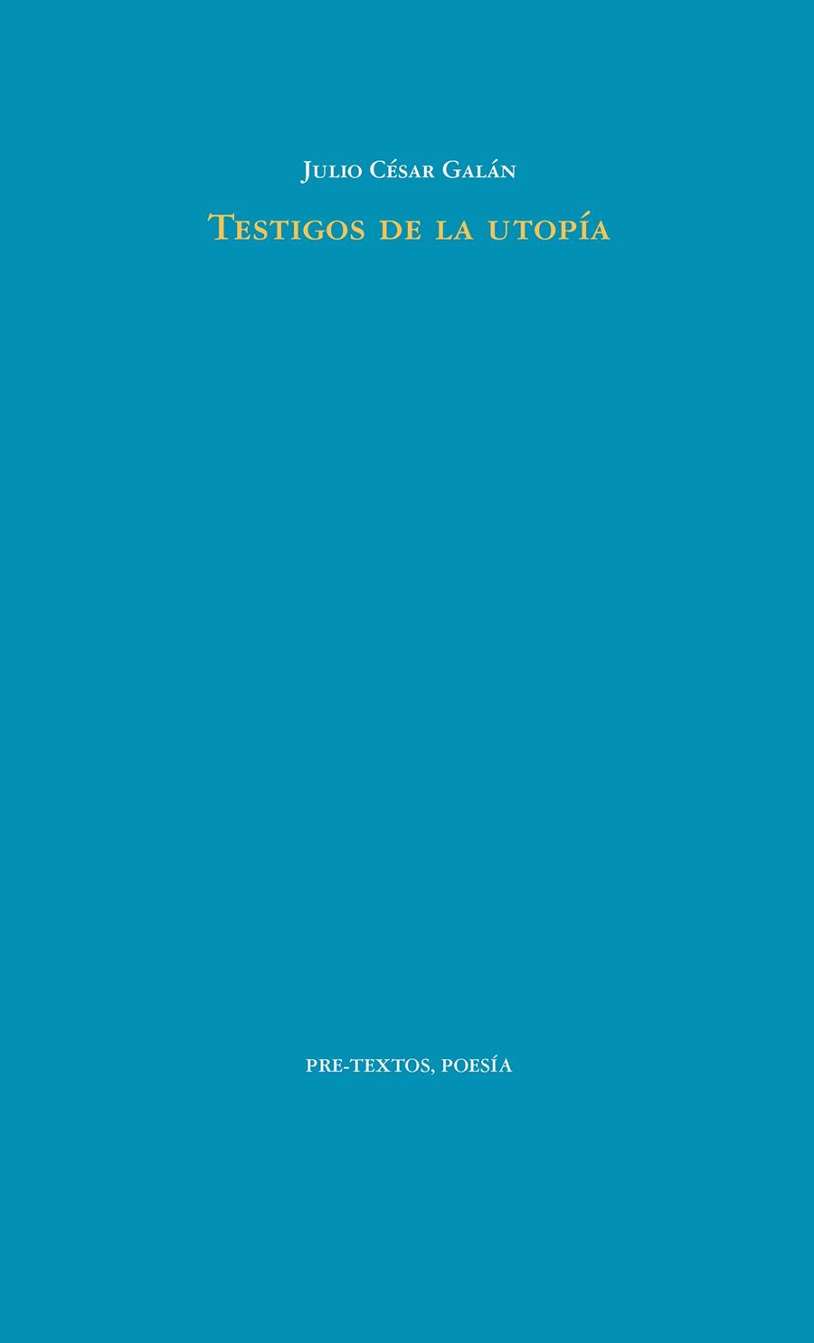 TESTIGOS DE LA UTOPÍA | 9788416906277 | CÉSAR GALÁN, JULIO | Galatea Llibres | Llibreria online de Reus, Tarragona | Comprar llibres en català i castellà online