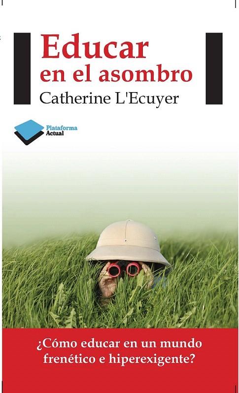 EDUCAR EN EL ASOMBRO | 9788415577423 | CATHERINE L'ECUYER | Galatea Llibres | Llibreria online de Reus, Tarragona | Comprar llibres en català i castellà online